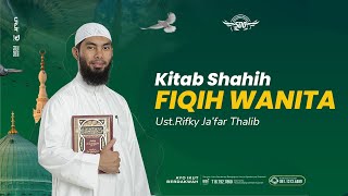 🔴 MARRIAGE - The Book of Sahih Fiqh for Women Eps.8 - Ust Rifky Ja'far Thalib