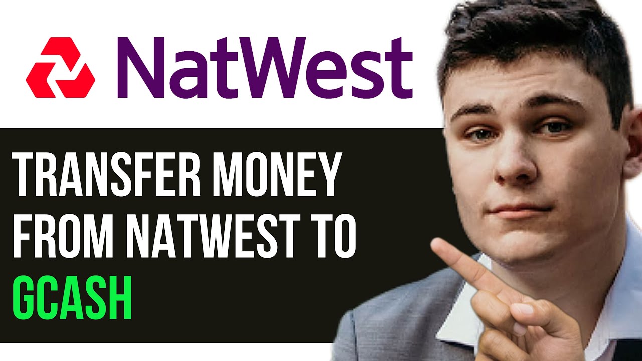 HOW TO TRANSFER MONEY FROM NATWEST TO GCASH 2024! (FULL GUIDE) YouTube