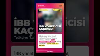 Son Dakika: İBB Yöneticisine Kaçırma - Fidye Talep Edildi
