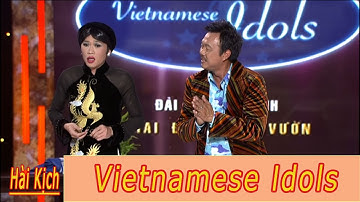 Hài Kịch : Vietnamese Idols - Hoài Linh - Chí Tài - Kiều Oanh - Uyên Chi - Hương Thủy