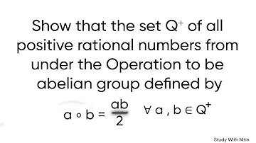 Prove Q⁺ is an Abelian Group Under the Operation a ∘ b = (ab)/2 | Abstract Algebra Explained