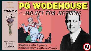 P.G. Wodehouse’s witty “Money for Nothing” (Ch3 &4) Audiobook w/Visuals #freeaudiobooks