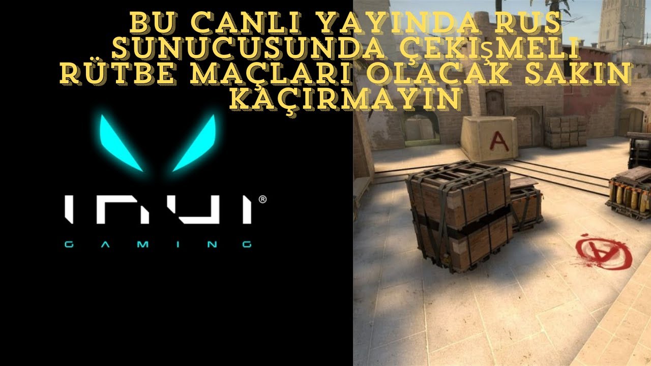 Eski CS:GO INUI Gaming Platformunda Canlı yayında oynuyoruz - YouTube