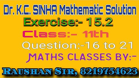 Class-11th ll Exercise - 15.2 ll Dr. K. C. SINHA Mathematics Solution ll Question - 16 to 21