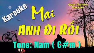 Karaoke - MAI ANH ĐI RỒI - Tone: Nam ( C#m ) st: Bằng Giang
