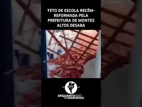 TETO DE ESCOLA RECÉM-REFORMADA PELA PREFEITURA DE MONTES ALTOS DESABA