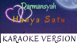 Darmansyah - Hanya Satu Karaoke