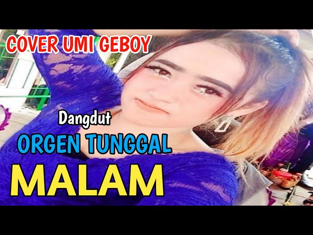 DANGDUT ORGEN TUNGGAL MALAM - COVER UMI GEBOY class=