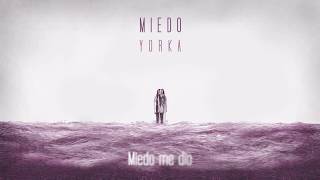 Miniatura del video "Yorka - Miedo (Lyric video)"