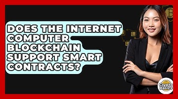 Does The Internet Computer Blockchain Support Smart Contracts? - CryptoBasics360.com
