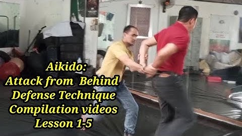 Aikido: Attack from Behind Defense Technique Compilation videos Lesson 1-5 | #aikido #selfdefense