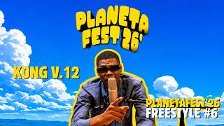 PLANETAFEST26 FREESTYLE#6 - KONG V.12