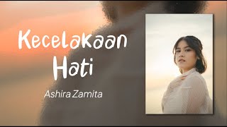 Ashira Zamita - Kecelakaan Hati (Lirik)