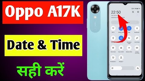 Oppo a17k me date & time sahi kaise kare | how to set date & time Oppo a17k