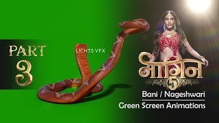 Nagin 5 | Bani / Nageshwari Snake | Green Screen Animations | PART 3 (HALF SNAKE)