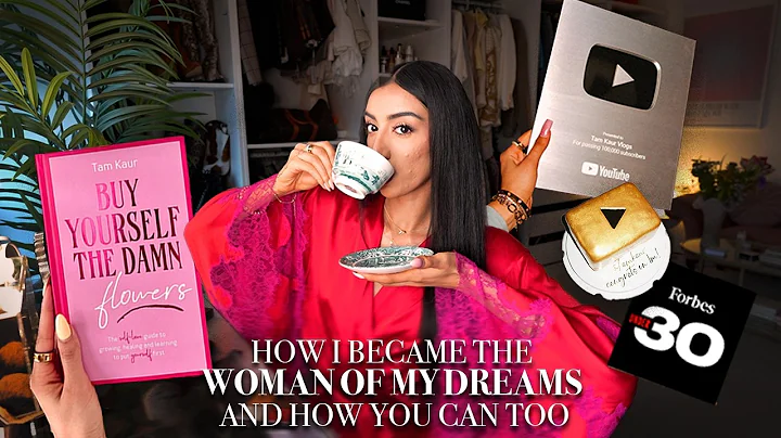 how I became the woman of my dreams and how you can too