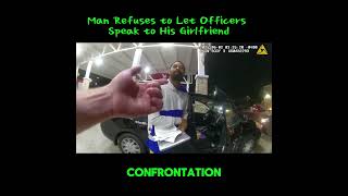Man Refuses to Let Police Question His Girlfriend