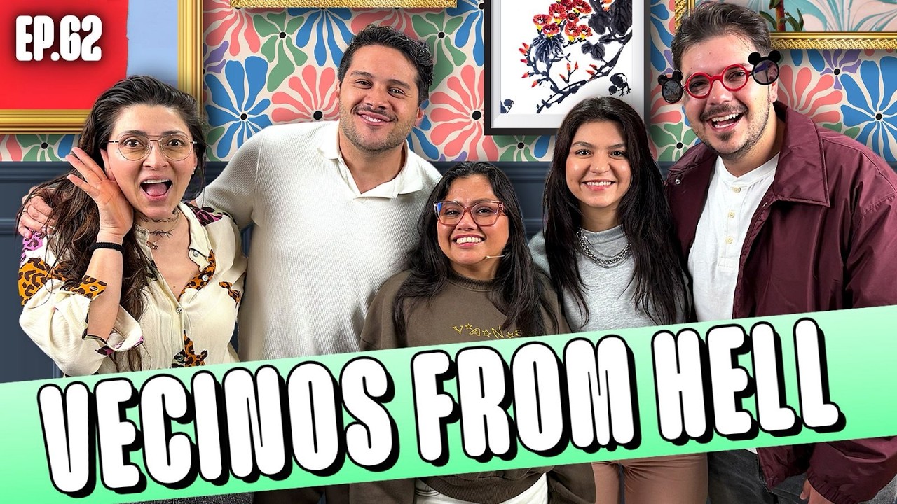 EP. 62 I VECINOS FROM HELL I FT. LA BEA