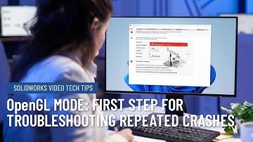 SOLIDWORKS Keeps Crashing! Checking OpenGL Mode is the First Step When Troubleshooting for Crashes