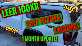 LEER 100XR | 1 Month Update | 3 Things I HATE!! | 2017 Toyota Tacoma