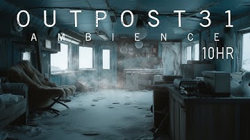 O U T P O S T 3 1 | 10HR | Abandoned Station (Ambience + Ambient Synthwave)