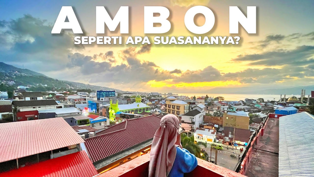 Eps 1 Jalan   Jalan di Kota Ambon Kota Terbesar di Indonesia Timur