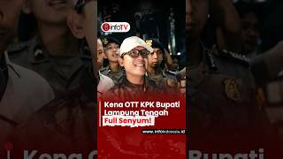Kena OTT KPK Bupati Lampung Tengah Full Senyum!  #bupatilampungtengah #ottkpk #fypシ゚ #viral