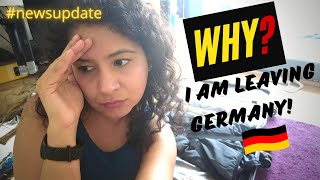 Why I'm Leaving Germany - What's the reason? MAJOR UPDATE!!!