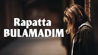 Rapatta - Bulamadım (Prod.By Umut Taşdemir) Resimi