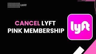 How to cancel lyft pink membership