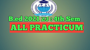 B.ed 4th sem All practicum/ B.ed 4th sem exam