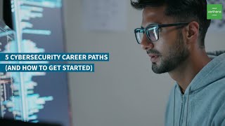 5 Cybersecurity Career Paths (and How to Get Started)