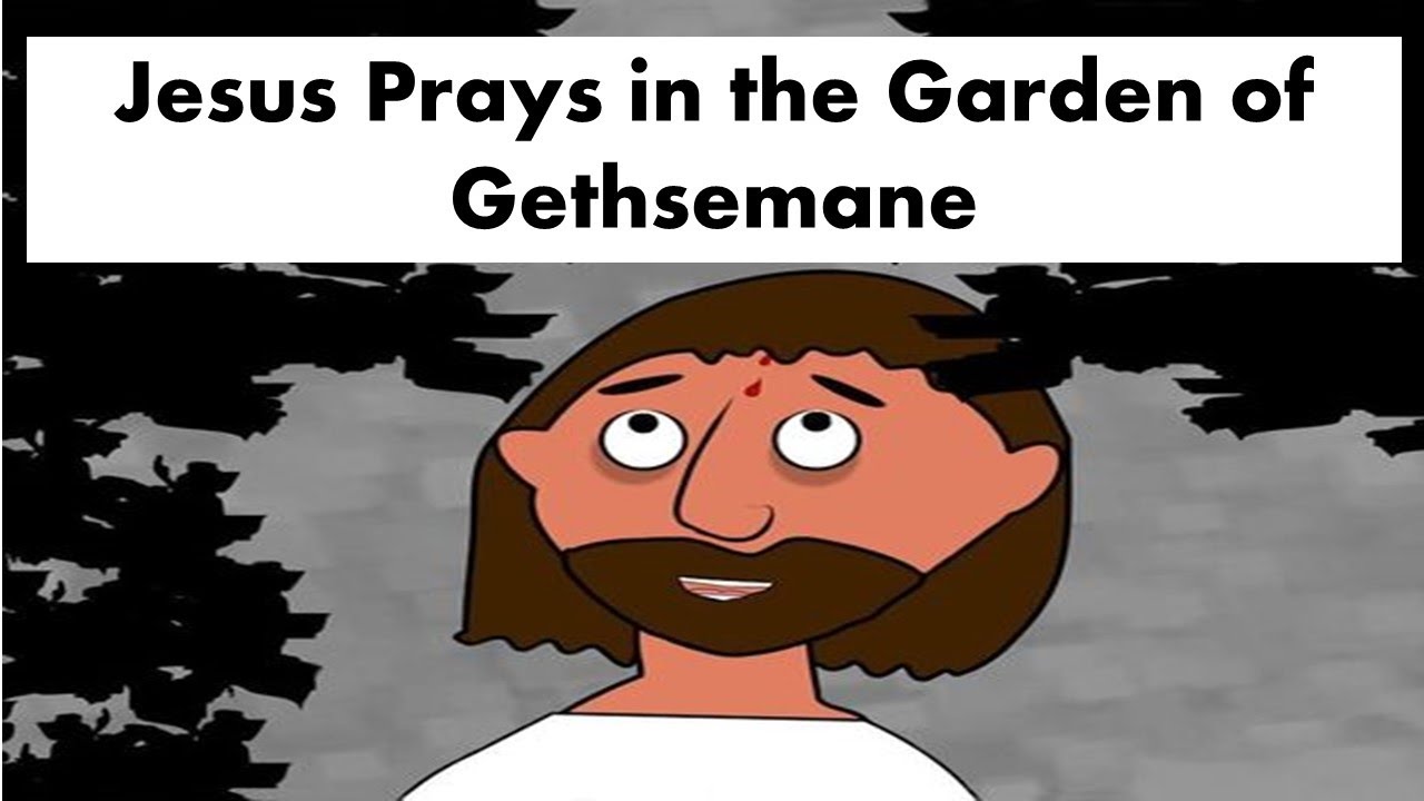 Jesus Prays in the Garden of Gethsemane | Bible Story | Teacher Beth ...