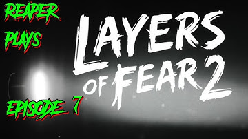 Reaper Plays Layers Of Fear 2 Part:7 SE7EN