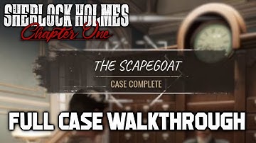 The Scapegoat Full Case Walkthrough (Sherlock Holmes Chapter One)