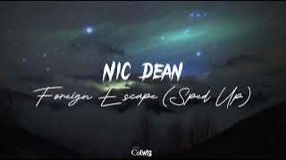 Foreign Escape (Sped Up) [Lyrics] - Nic Dean