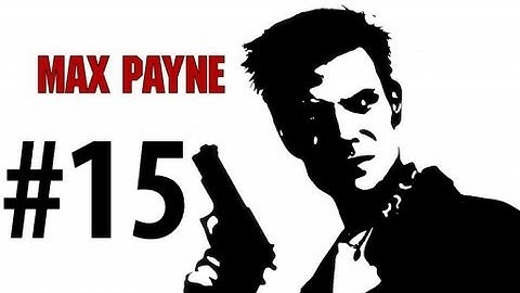 Max Payne - Playthrough Part 15 - Put Out My Flames With Gasoline [No commentary] [HD PC]