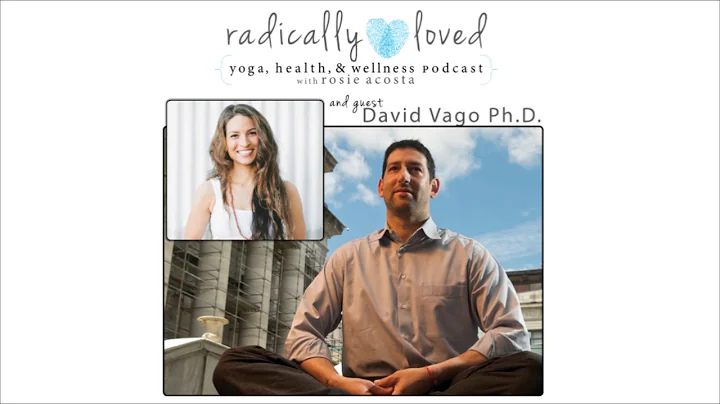 Episode 32| Radical Mindfulness with David Vago Ph.D. Neuroscientist and Psychology