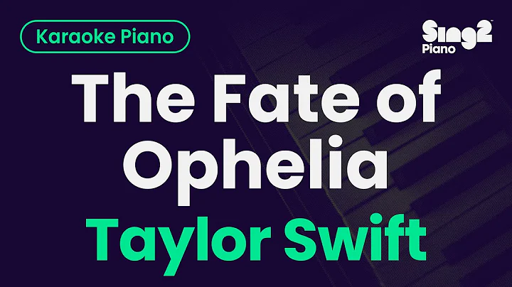 Taylor Swift - The Fate of Ophelia (Piano Karaoke)