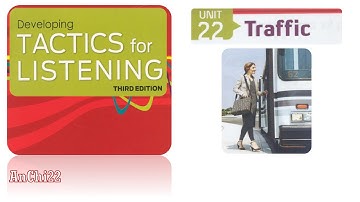 Unit 22 Traffic - Tactics For Listening Developing