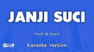 Yovie & Nuno - Janji Suci | KARAOKE VERSION