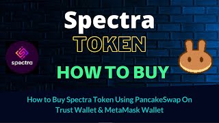 How to Buy Spectra Token (SPC) Using PancakeSwap On Trust Wallet OR MetaMask Wallet