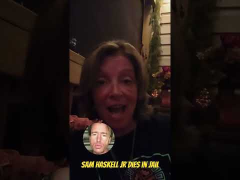 Sam Haskell Jr Dies In Jail Samhaskelljr 