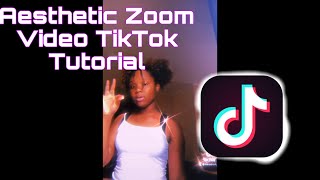 TikTok Aesthetic Zoom Video Tutorial | Kera Diorr TikTok Aesthetic Zoom Video Tutorial | Kera Diorr