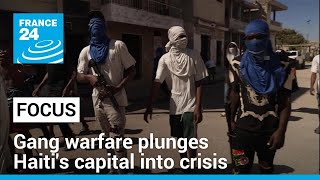 Gang warfare plunges Haiti's capital into crisis • FRANCE 24 English