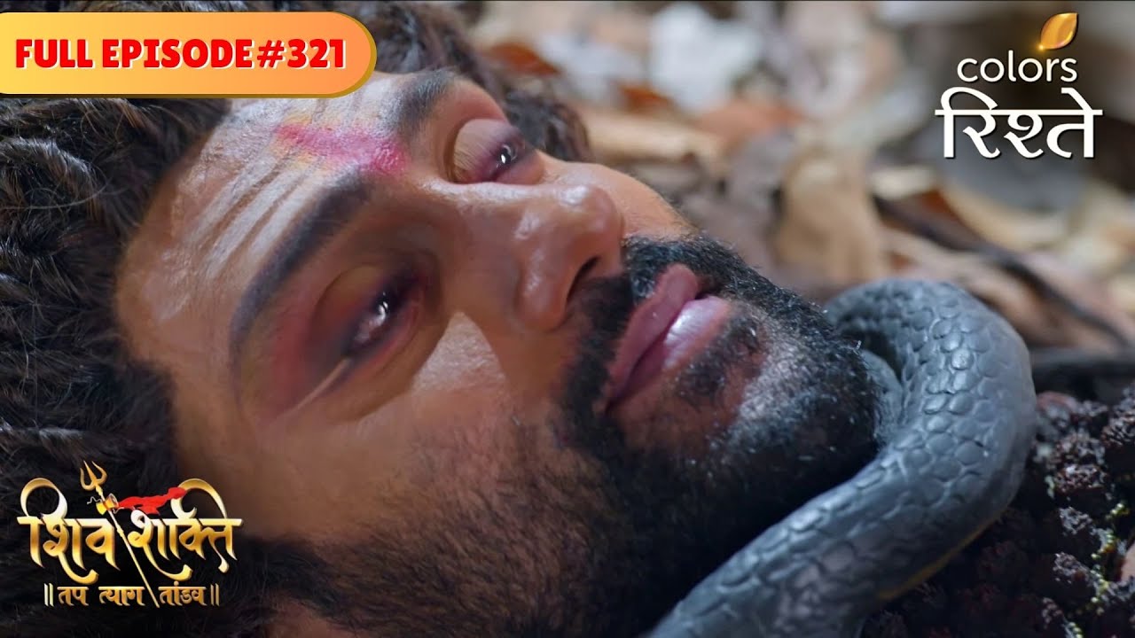 Lord Shiva takes extreme steps | shiv Shakti | Full Episode 321 | Colors Rishtey