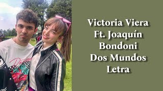 Victoria Viera Ft. Joaquín Bondoni - Dos Mundos Letra