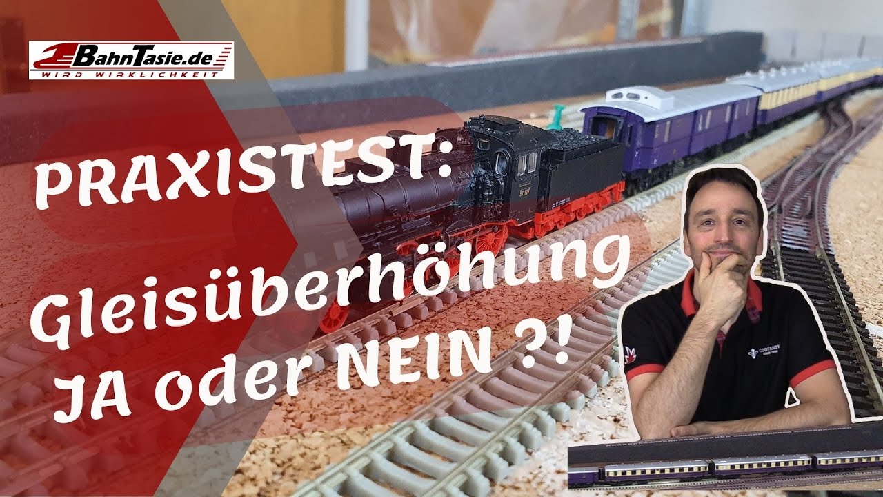 Praxistest : Gleisüberhöhung Ja oder Nein?