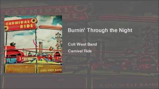 Colt West Band- Burnin' Through the Night
