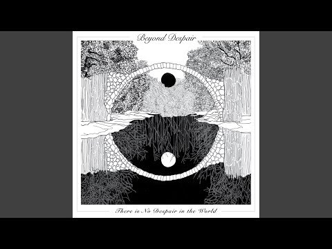 There S No Despair In The World 